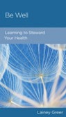 Be Well - Lainey Greer - 9781645072720