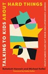 Talking to Kids About Hard Things - Rebekah Hannah ; Michael Keller - 9781645076605
