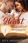 A Heart Surrendered - MASSENBURGE,  Joy K - 9781645261841