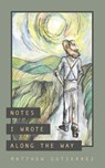 Notes I Wrote Along the Way - Matthew Gutierrez - 9781645381693