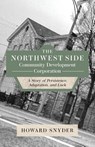 The Northwest Side Community Development Corporation - SNYDER,  Howard - 9781645383086