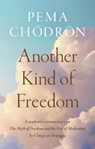 Another Kind of Freedom - Pema Chodron - 9781645473268