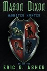 Mason Dixon, Monster Hunter Season One - Eric R Asher - 9781645540816