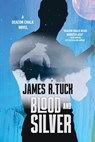 Blood and Silver - TUCK,  James R - 9781645541561