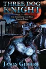 Three Dog Knight - Jason Gilbert - 9781645543992