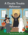 A Double Trouble Halloween - Sandy Heitmeier Thompson - 9781645594918