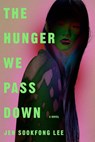Lee, J: Hunger We Pass Down - Jen Sookfong Lee - 9781645662808