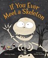 If You Ever Meet a Skeleton - Rebecca Evans - 9781645672159