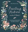 Painting Nature with Clare - Clare Therese Gray - 9781645673712