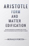 Aristotle: Form and Matter Edification - Ronald Fortin - 9781645750055