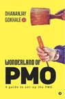 WONDERLAND OF PMO - Dhananjay Gokhale - 9781645878216