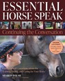 Essential Horse Speak: Continuing the Conversation - Sharon Wilsie - 9781646011476