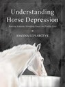 Understanding Horse Depression - Joanna Lepiarczyk - 9781646012725
