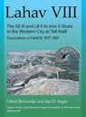 Lahav VIII: The EB III and LB II to Iron II Strata in the Western City at Tell Halif - Oded Borowski ; Joe D. Seger - 9781646023776