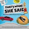 That's What She Said - Editors of Ulysses Press - 9781646041893