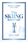 The Skiing Bucket List - Patrick Thorne - 9781646048731