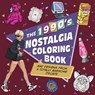 The 1990s Nostalgia Coloring Book - Editors of Ulysses Press - 9781646049875