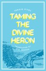 Taming the Divine Heron - Sergio Pitol - 9781646052769