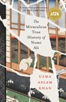 The Miraculous True History of Nomi Ali - Uzma Aslam Khan - 9781646054381