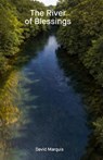 The River of Blessings - David Marquis - 9781646054626