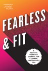 Fearless & Fit: A Holistic Workout Journal for a Leaner, Unstoppable You - Rockridge Press - 9781646118052