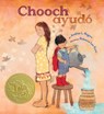 Chooch Ayudó: (Chooch Helped Spanish Edition) - Andrea L. Rogers - 9781646146284