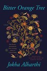 Bitter Orange Tree - Jokha Alharthi - 9781646222124
