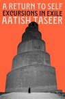 A Return to Self: Excursions in Exile - Aatish Taseer - 9781646222797