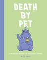 Death by Pet: A Hilariously History of Misguided Pets - PRY,  Rebecca - 9781646430000