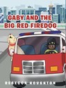 Gaby And The Big Red Firedog - Rebecca Houghton - 9781646547142