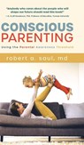 Conscious Parenting - Robert A Saul - 9781646630431