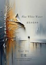Blue White Water - Xue Di - 9781646724048
