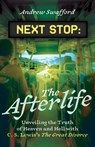 Next Stop: The Afterlife: Unveiling the Truth of Heaven and Hell with C. S. Lewis's the Great Divorce - Andrew Swafford - 9781646804092