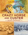 Crazy Horse and Custer - S. D. Nelson - 9781647004927