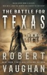 The Battle for Texas - Robert Vaughan - 9781647347604