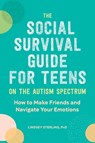 The Social Survival Guide for Teens on the Autism Spectrum - Lindsey Sterling - 9781647390105