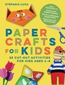 Paper Crafts for Kids - Stefania Luca - 9781647391072