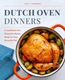 Dutch Oven Dinners - Janet A. Zimmerman - 9781647397302