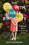 The Girl with Three Birthdays - Patti Eddington - 9781647426507