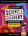 Backyard Science & Discovery Workbook: Rocky Mountains - George Oxford Miller - 9781647551728