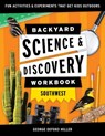 Backyard Science & Discovery Workbook: Southwest - George Oxford Miller - 9781647551742