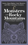 Monsters of the Rocky Mountains - Jessica Freeburg ; Natalie Fowler - 9781647556488