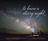 To Know a Starry Night - Paul Bogard ; Beau Rogers - 9781647790127