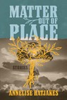 Matter Out of Place - AnnElise Hatjakes - 9781647792299