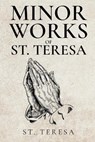 Minor Works of St. Teresa - St Teresa of Avila - 9781647982683