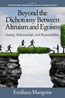 Beyond the Dichotomy Between Altruism and Egoism - MANGONE,  Emiliana - 9781648021299