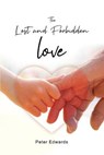 The Lost and Forbidden Love - EDWARDS,  Peter - 9781648048005