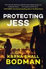 Protecting Jess - Karna Small Bodman - 9781648211072