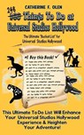 One Hundred Things to do at Universal Studios Hollywood Before you Die - OLEN,  Catherine F - 9781648220128