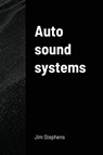 Auto sound systems - Jim Stephens - 9781648303210